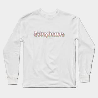 #stayhome Long Sleeve T-Shirt